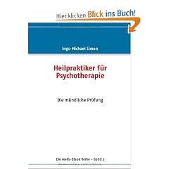 Heilpraktiker f�r Psychotherapie: Band 3: Die m�ndliche Pr�fung