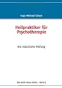 Heilpraktiker f&uuml;r Psychotherapie: Band 3: Die m&uuml;ndliche Pr&uuml;fung