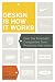 Design Is How It Works: How the Smartest Companies Turn Products into Icons