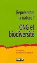 ONG et biodiversit&eacute; : Repr&eacute;senter la nature ?