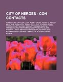 City of Heroes - Coh Contacts: Admissions Officer Lenk, Agent Davis, Agent G, Agent McClane, Agent Six, Agent Wallace, Alfonse Rubel, Allison King, A