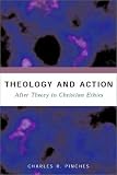 Theology and Action: After Theory in Christian Ethics