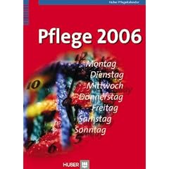 Pflege 2006. Huber Pflegekalender