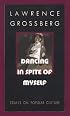 Dancing in Spite of Myself: Essays on Popular Culture