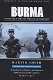 Burma: Insurgency and the Politics of Ethnicity (Politics in Contemporary Asia Series)