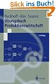�bungsbuch Produktionswirtschaft (Springer-Lehrbuch)