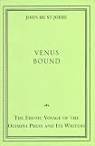 Venus Bound: The Erotic Voyage of the Olympia Press and Its Writers