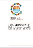Commonwealth Heads of Government Meeting 2011 : reference report