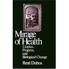 Mirage of Health: Utopia, Progress, and Bilogical Change