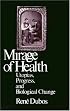 Mirage of Health: Utopias, Progress & Biological Change