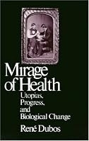 Mirage of Health: Utopias, Progress & Biological Change