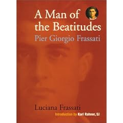 A Man of the Beatitudes: Pier Giorgio Frassati