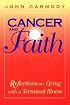 Cancer & Faith: Reflections on Living With a Terminal Illness