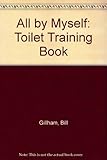 All by myself : the toilet training book