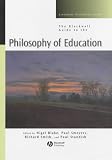 The Blackwell Guide to the Philosophy of Education
