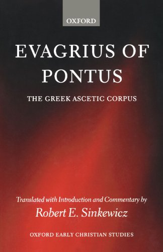 Evagrius of Pontus: The Greek Ascetic Corpus (Oxford Early Christian Studies)