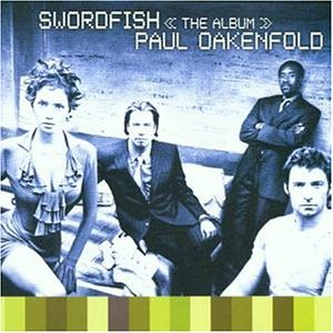 Paul Oakenfold - Passwort: Swordfish (Swordfish) - Zortam Music