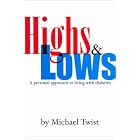 Highs and Lows: A Personal Approach to Living With Diabetes by Michael Twist