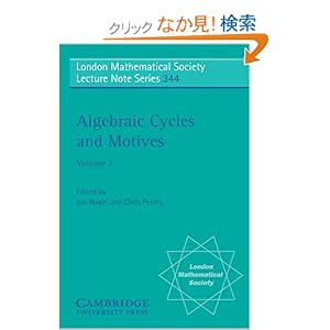 【クリックでお店のこの商品のページへ】Algebraic Cycles and Motives: Volume 2 (London Mathematical Society Lecture Note Series): Jan Nagel, Chris Peters: 洋書