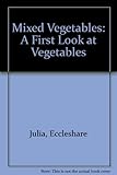 Mixed vegetables : a first look at vegetables