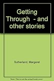 Getting through, and other stories