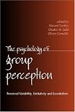 The Psychology of Group Perception The Psychology of Group Perception