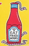 How to Eat Fried Worms