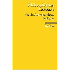 Philosophisches Lesebuch: Von den Vorsokratikern bis heute