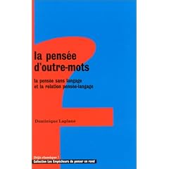 La Pens�e d'outre-mots. La Pens�e sans langage et la relation pens�e-langage