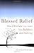 Blessed Relief: What Christians Can Learn from Buddhists About Suffering