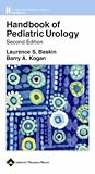 Handbook of Pediatric Urology (Lippincott Williams and Wilkins Handbook Series)