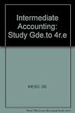 Student study guide to accompany Intermediate accounting, fourth edition, by Donald E. Kieso and Jerry J. Weygandt