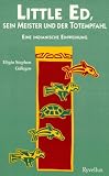 Little Ed, sein Meister und der Totempfahl. Eine indianische Einweihung - Eligio S Gallegos