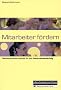 Mitarbeiter f�rdern: Motivationsinstrumente f�r den Unternehmenserfolg
