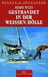 Gestrandet in der wei&szlig;en H&ouml;lle - Heide Wilts