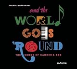 And the World Goes `Round-The Songs of Kander and Ebb