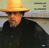Mingus in Europe, Vol. 1