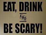 Halloween Decoration Wall Decals Eat drink and be scary