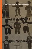 What is a Group?
 A Fresh Look at Group Psychoanalytic Theory (a Text Book of Psychoanalysis) (Textbooks of psychoanalysis),
