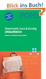 PONS Grammatik Ungarisch. Kurz und b�ndig: Einfach, verst�ndlich, �bersichtlich