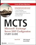 MCTS: Microsoft Exchange Server 2007 Configuration Study Guide: Exam 70-236 (Study Guide)