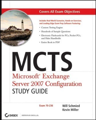 MCTS: Microsoft Exchange Server 2007 Configuration Study Guide: Exam 70-236 (Study Guide)