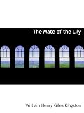 The Mate of the Lily
Notes from Harry Musgrave's Log Book