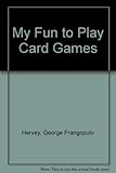 My fun to play card games