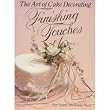 The Art of Cake Decorating: Finishing Touches