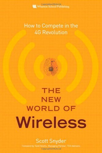 The New World of Wireless: How to Compete in the 4G Revolution by Snyder, Scott A. (2009) Hardcover