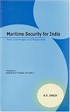 Maritime Security for India: New Challenges and Responses