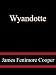 Wyandotte - J.Fenimore Cooper