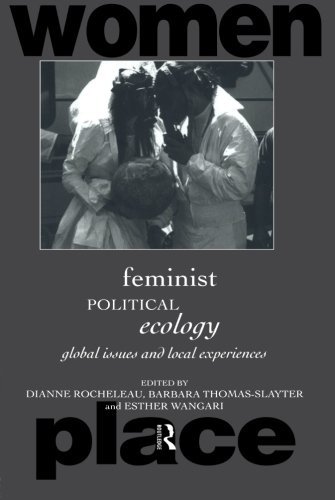 Feminist Political Ecology: Global Issues and Local Experience (Routledge International Studies of W (1st First Edition) [Paperback]