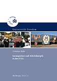 Immigration und Arbeitsk�mpfe in den USA: US-Gewerkschaften und transnationale mexikanische Arbeiter ; das Beispiel Kalifornien - Christian Kube
